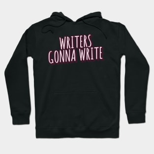 writers gonna write Hoodie